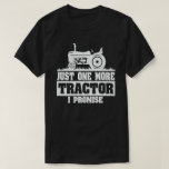 Nog een tractor die ik noem: Funny Farmer Gift T-shirt<br><div class="desc">Nog een tractor: ik beloof het  Classic Tractors minuscule t-shirt met grappig gezegde dat perfect is voor mensen die boeren of ranchers zijn in je stad die opgroeiden in boerderijen en voor mensen die gemakkelijk afgeleid worden door tractoren.</div>