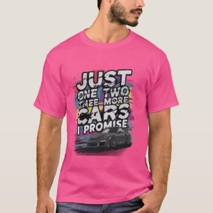 Nog één, twee of drie auto's die ik autoliefhebber t-shirt