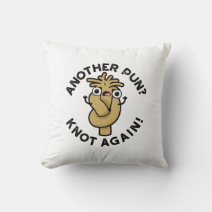 Nog een woordspeling? Knot opnieuw grappig woordsp Kussen