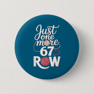 Nog Eentje Maar 67 Rij Cute Brei Humor Ambacht T-s Ronde Button 5,7 Cm