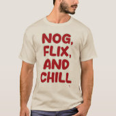 Nog Flix and Chill Funny Christmas Slogan Design T-shirt (Voorkant)