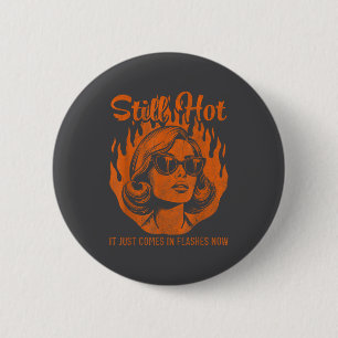 Nog Heet Het Komt Alleen In Uitbarstingen Nu Menop Ronde Button 5,7 Cm