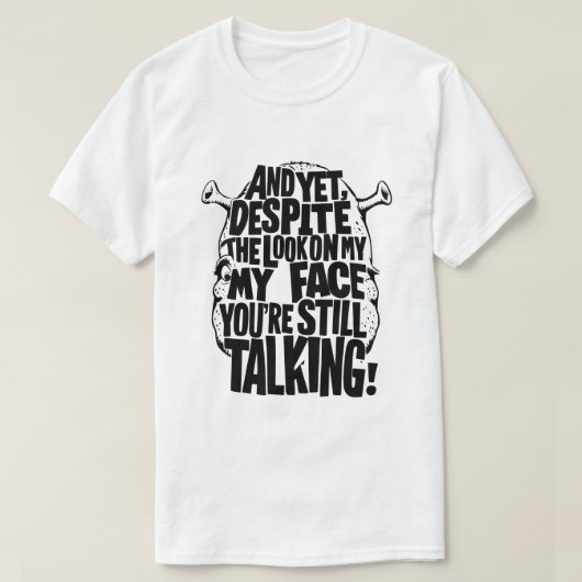 NOG, HOEWEL HET KIJK OP MIJN GEZICHT IS, BEN JE NO T-SHIRT (Design voorkant)