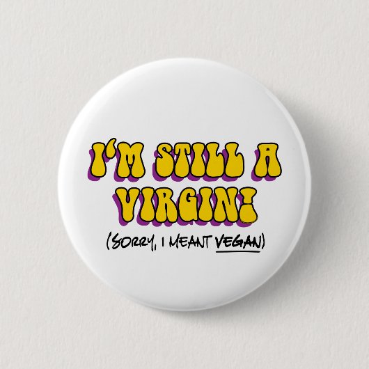 Nog Maagd - Ik Bedoelde Vegan! Grappige Vegetariër Ronde Button 5,7 Cm (Voorkant)