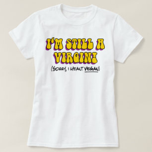 Nog Maagd - Ik Bedoelde Vegan! Grappige Vegetarisc T-shirt
