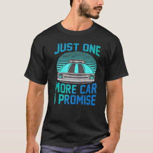 Nog Maar Eén Auto Ik Beloof Het T-Shirt Grappige C