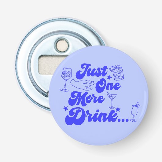 Nog Maar Eén Drankje Grappige Retro Tekst Button Flesopener (Voorkant)