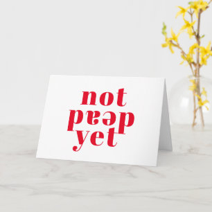 Nog niet dood! Grappige Happy Cancerversary Kaart