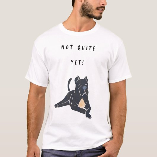 Nog niet helemaal! t-shirt (Voorkant)