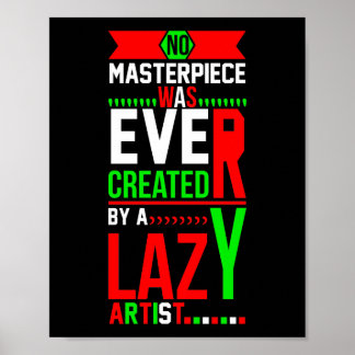 Nog nooit is een meesterwerk gemaakt door een luie poster