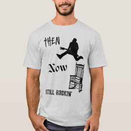 Nog steeds aan het rocken t-shirt