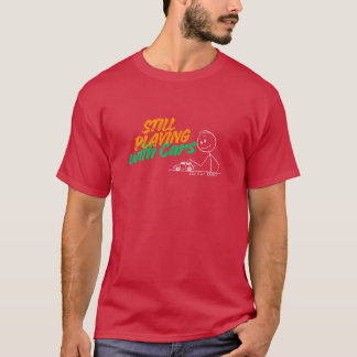 Nog steeds aan het spelen met auto's t-shirt
