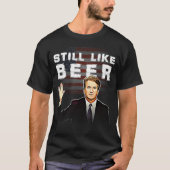 Nog steeds als Beer Rechter Kavanaugh Shirt (Voorkant)