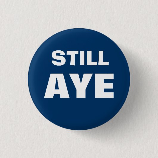 Nog steeds Aye Scottish Independence Button Badge (Voorkant)