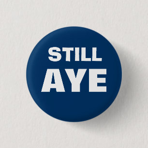 Nog steeds Aye Scottish Independence Button Badge