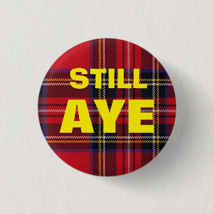 Nog steeds Aye Tartan Scottish Independence Badge Ronde Button 3,2 Cm