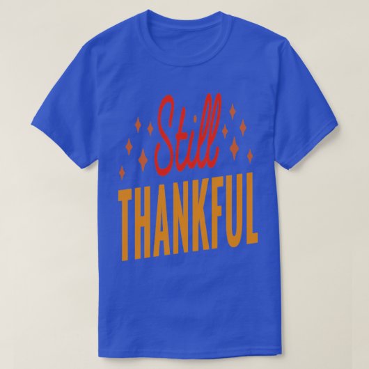 Nog steeds bedankt t-shirt (Design voorkant)