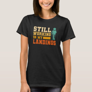 Nog steeds bezig met mijn landingen Gebroken bot b T-shirt