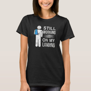 Nog steeds bezig met mijn landings armfractuur t-shirt
