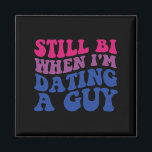 Nog steeds Bi als ik een man heb die grappige bise Magneet<br><div class="desc">Nog steeds Bi als ik een man ben die grappig biseksuele Pride is</div>