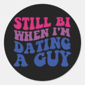 Nog steeds Bi als ik een man heb die grappige bise Ronde Sticker (Voorkant)