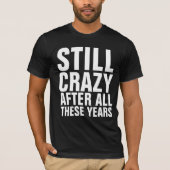 NOG STEEDS CRAZY NA AL DEZE JAREN T-shirts (Voorkant)