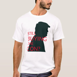 Nog steeds de Con kopen?   Anti-trump T-shirt