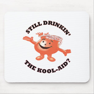Nog steeds de Kool-aid Sticker drinken Muismat