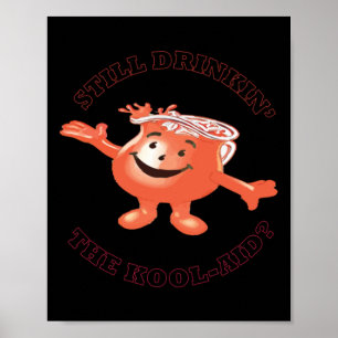 Nog steeds de Kool-aid Sticker drinken Poster