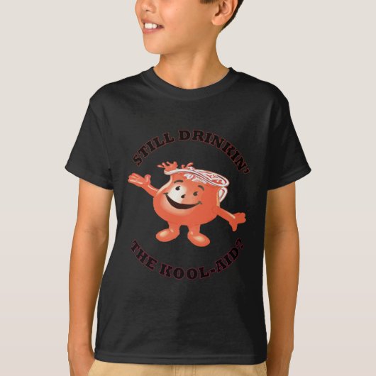 Nog steeds de Kool-aid Sticker drinken T-shirt (Voorkant)