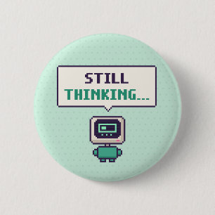 Nog steeds denkend... Grappige AI Pixel Knop Ronde Button 5,7 Cm