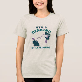 Nog steeds Dinken Nog steeds Winnende pickleball-s Tri-Blend Shirt