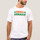 Nog steeds Duitse Ierse kleuren en shamrocks T-shirt (Voorkant)