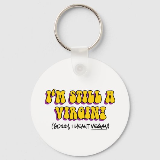 Nog steeds een maagd - ik bedoel Vegan! Funny Vege Sleutelhanger (Voorkant)