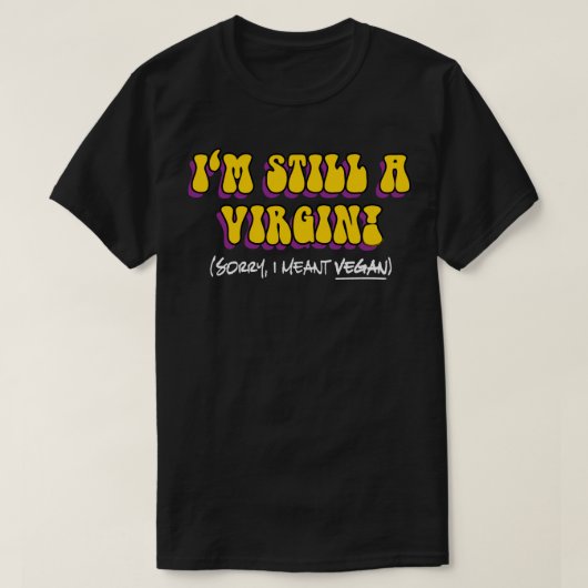 Nog steeds een maagd - ik bedoel Vegan! Funny Vege T-shirt (Design voorkant)