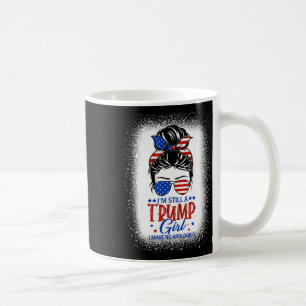 Nog steeds een Trump Meisje Ik maak geen excuses T Koffiemok