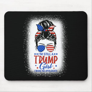 Nog steeds een Trump Meisje Ik maak geen excuses T Muismat