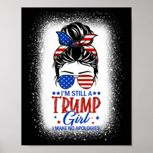 Nog steeds een Trump Meisje Ik maak geen excuses T Poster