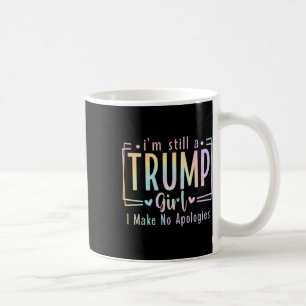 Nog steeds een Trump Meisje Ik maak geen excuses V Koffiemok