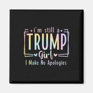 Nog steeds een Trump Meisje Ik maak geen excuses V Magneet