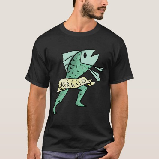 Nog steeds een zeemeermin t-shirt (Voorkant)