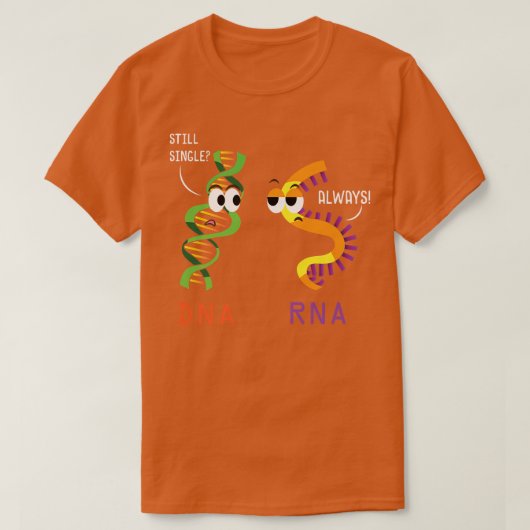 Nog steeds enkelvoudig DNA Altijd RNA Funny Scienc T-shirt (Design voorkant)