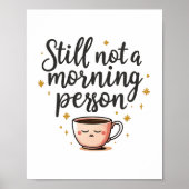 Nog steeds geen ochtendpersoon Grappig Poster - Sc (Voorkant)