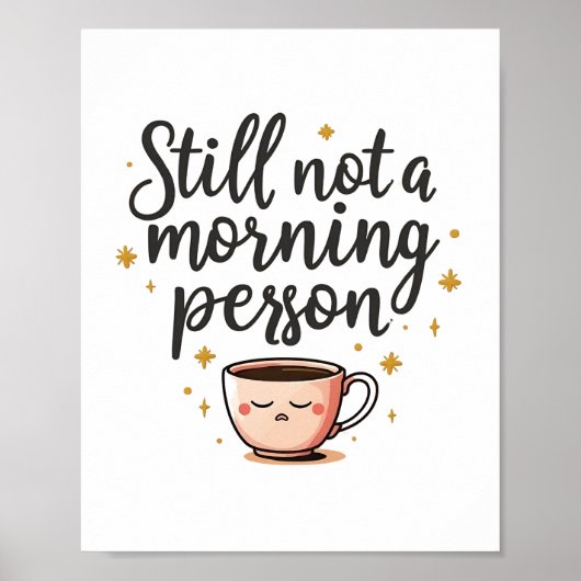 Nog steeds geen ochtendpersoon Grappig Poster - Sc (Voorkant)