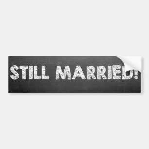 Nog steeds getrouwd. bumpersticker