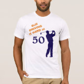 Nog steeds hard op 50 Golfer T-shirt (Voorkant)