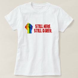 Nog steeds hier (LGBT homoseksuele transgender) T-shirt