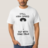 Nog steeds High Speed T-shirt (Voorkant)