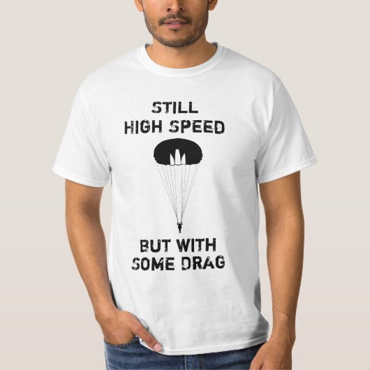 Nog steeds High Speed T-shirt (Voorkant)