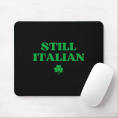 Nog steeds Italiaans Grappige St Patricks Dag Muismat (Met muis)